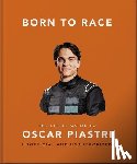 OH - Born to Race: The Little Guide to Oscar Piastri