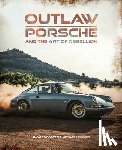 Cortesi, Thomas, Levivier, Michael - Outlaw: Porsche and the Art of Rebellion
