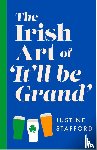 Stafford, Justine - The Irish Art of It'll Be Grand