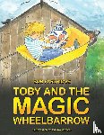 Partridge, Bob - Toby and The Magic Wheelbarrow