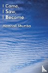 Shumba, Marshall - I Came, I Saw, I Became