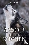 Bryde, J. T. - A Wolf in the Kitchen