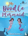 Guinness, Roselee - My Doodle Turns into a Mermaid