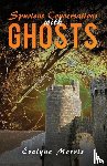 Morris, Evelyne - Spurious Conversations with Ghosts