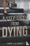 Bevin, Patricia - A Step Away from Dying