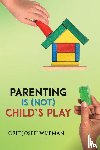 Wiseman, Orit Josefi - Parenting is (Not) Child's Play