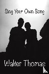 Thomas, Walter - Sing Your Own Song