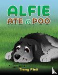 Flett, Trang - Alfie Ate a Poo