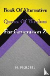 Richards, KL - Book Of Alternative Quotes Of Wisdom For Generation Z