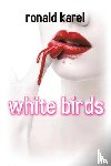 Karel, Ronald - White Birds