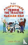 Taylor, Norma - The Latest Adventures of Teddie the Tractor and Farmer Ken