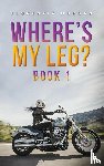 Morgan, Florentia - Where's My Leg?