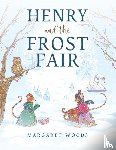 Woods, Margaret - Henry and the Frost Fair