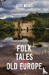 Weeks, John - Folk Tales of Old Europe