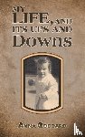 Goddard, Anna - My Life, and Its Ups and Downs
