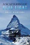 Wilkinson, Brian - A Scattering of Blue Light