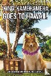 Brzozowska, Antonina Irena - 'King' Kamehameha Goes to Hawaii!