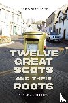 Stephen, Walter - Twelve Great Scots and Their Roots