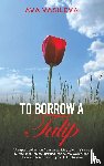 Vasileva, Ava - To Borrow a Tulip