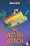 Dye, Jixie - The Welsh Witch