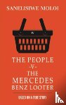 Moloi, Sanelisiwe - The People -V- The Mercedes Benz Looter