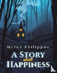 Philippou, Nasos - A Story about Happiness