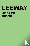 Wood, Joseph - Leeway