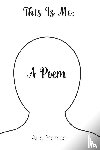 Monica, Ana - This Is Me: A Poem