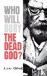 Neupane, Ruman - Who Will Bury The Dead God?