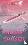 Sellwood, C J - Blade of the Chosen