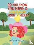 Bunn, Christine - Do You Know You Have a Chicken on Your Head?