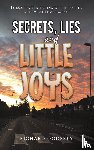 Godfrey, Richard - Secrets, Lies and Little Joys