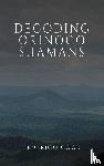 Cook, Federico - Decoding Orinoco Shamans
