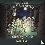 Fulton, Kyle - The Adventures of Fundi the Firefly