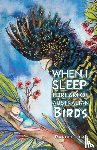 Head, Rachel - When I Sleep, I Dream of Australian Birds