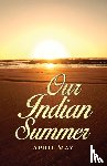 May, April - Our Indian Summer