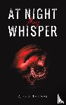 Thomas, Alex J. - At Night They Whisper