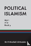 Al-Nuaimi, Dr Ali Rashid - Political Islamism: Myth and Reality
