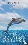Ascough, S.M. - The Dolphin's Message