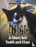 Smythe, Robyn - Fudge - A Short Tail of Tooth and Claw
