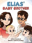 Cibralic, Sara, Bedoya-Perez, Miguel - Elias' Baby Brother
