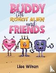 Wilson, Lisa - Buddy the Robot Alien and Friends