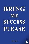 Lee, Liza - Bring Me Success Please