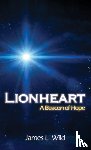 Wild, James L. - Lionheart: A Beacon of Hope