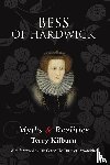 Kilburn, Terry - Bess of Hardwick: Myths & Realities