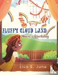 June, Lisa S. - Fluffy Cloud Land: Hazel’s Birthday
