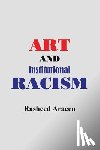 Araeen, Rasheed - Art and Institutional Racism