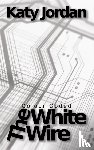 Jordan, Katy - Colour Coded: The White Wire