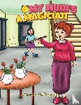 Horsfall, James - My Mum's a Magician