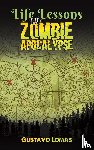 Lomas, Gustavo - Life Lessons of the Zombie Apocalypse